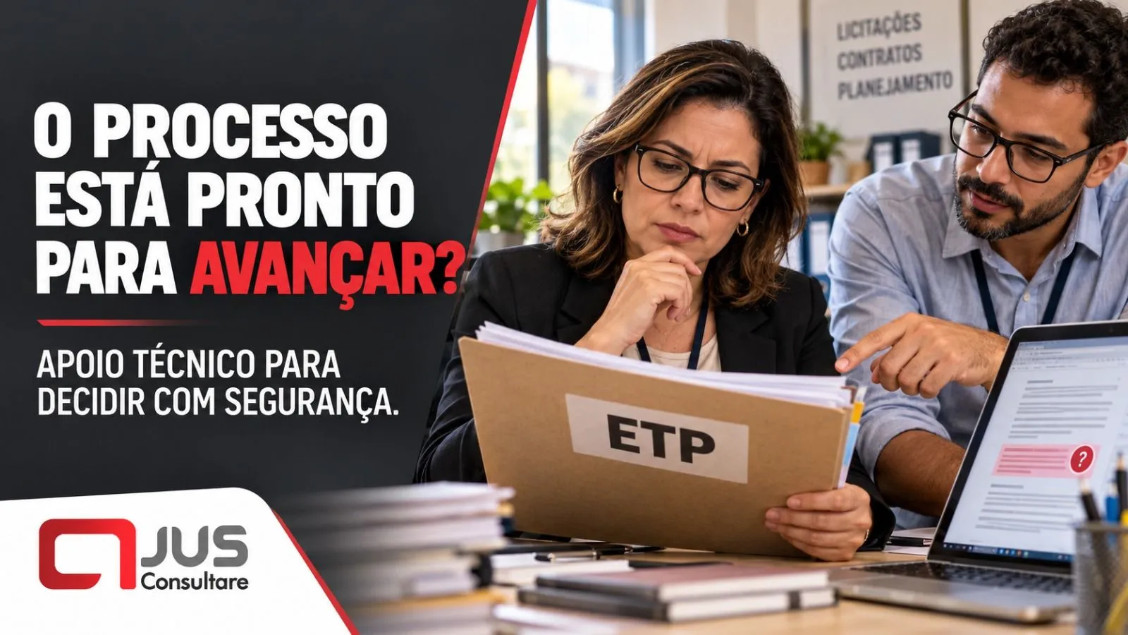 O processo está pronto para avançar? Apoio técnico para decidir com segurança.