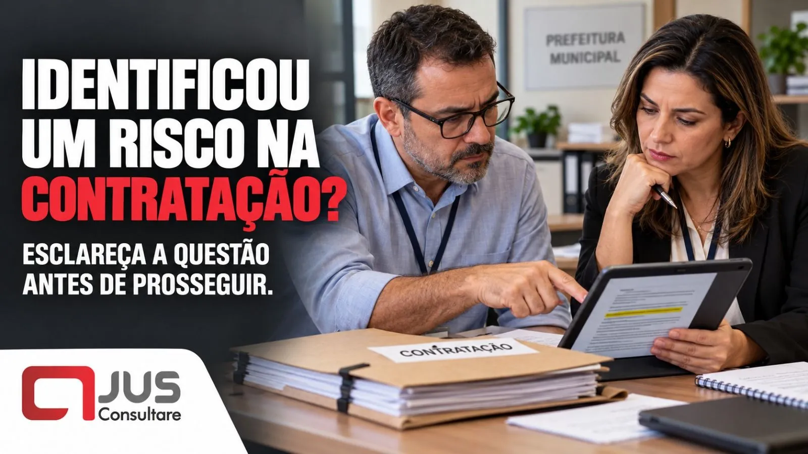Identificou um risco na contratação? Esclareça a questão antes de prosseguir.
